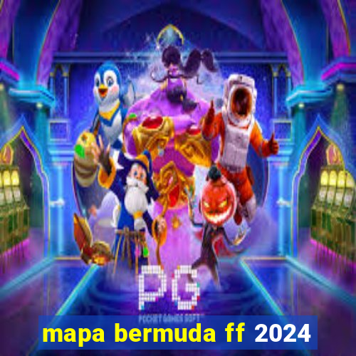 mapa bermuda ff 2024